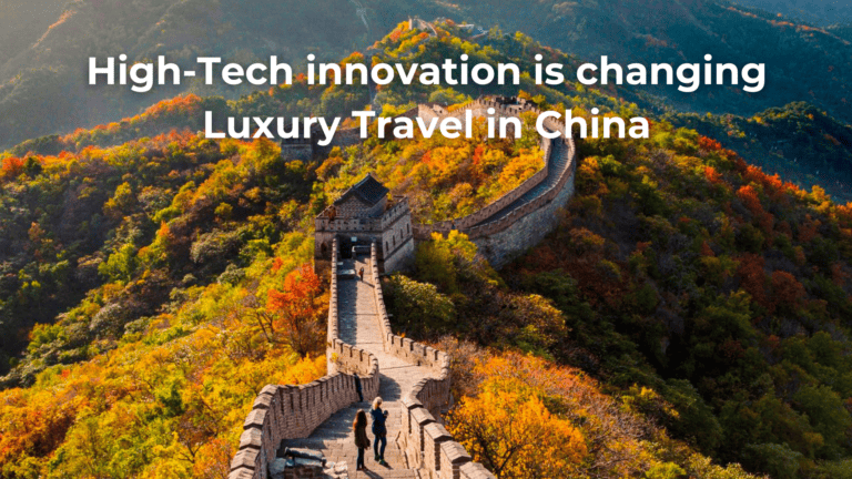High-Tech innovation is changing Luxury Travel in China