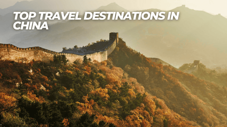 Top Travel Destinations In China